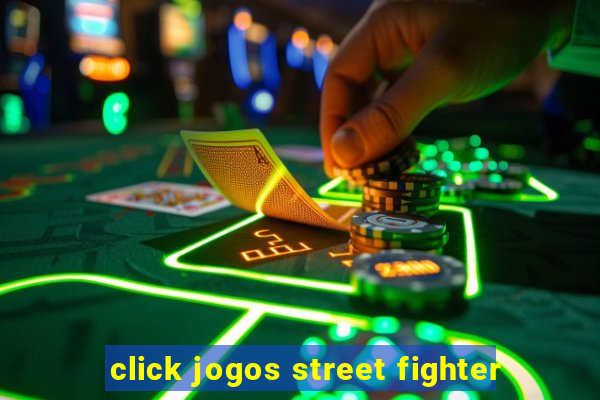 click jogos street fighter